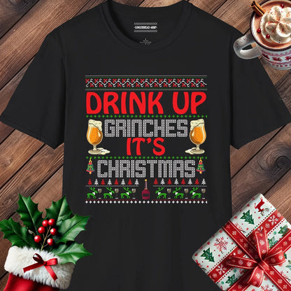 Drink Up Grinches It's Christmas