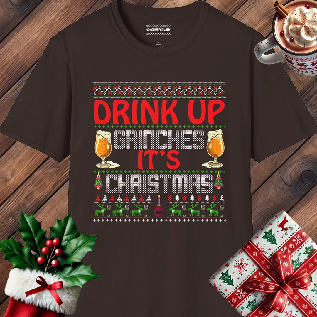 Drink Up Grinches It's Christmas