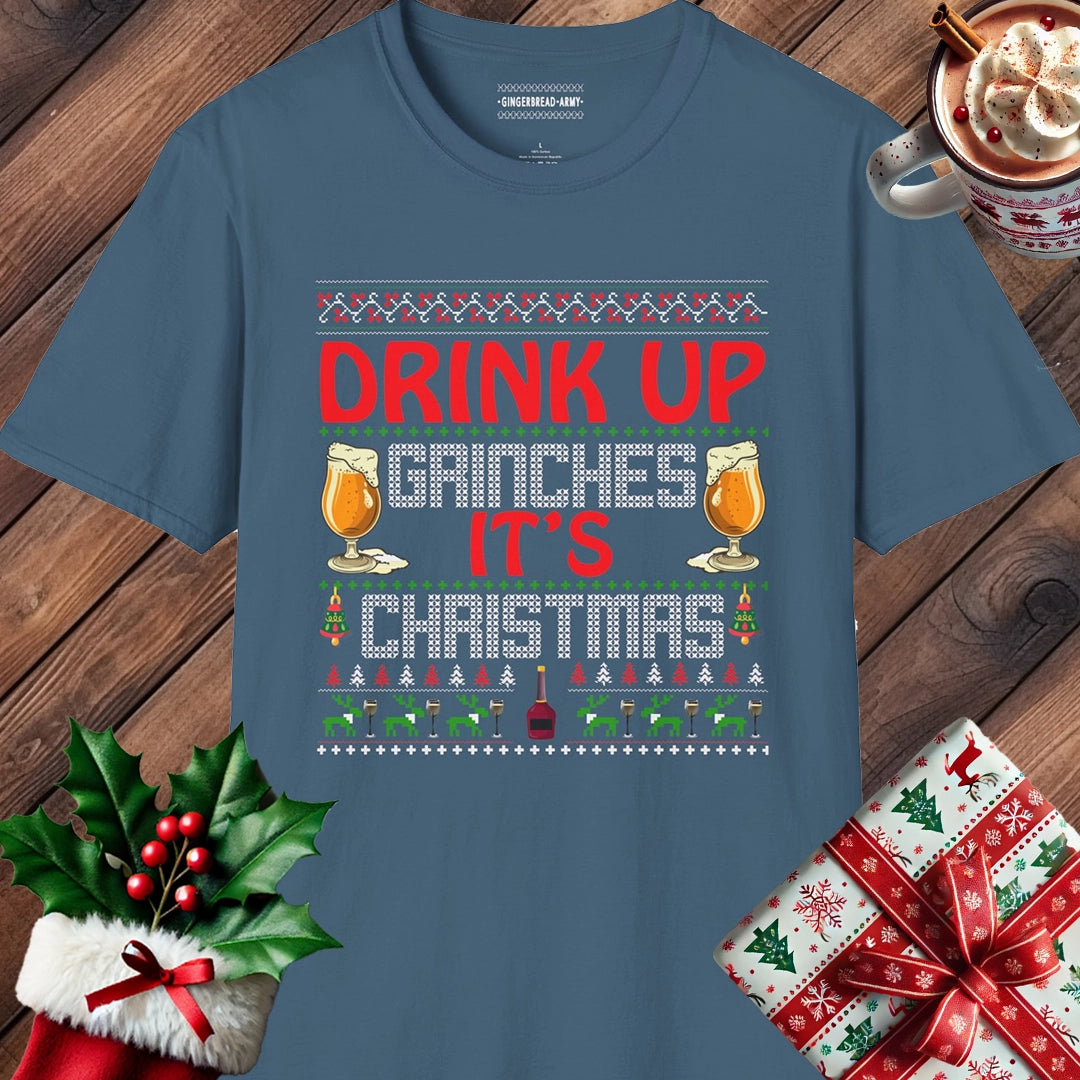 Drink Up Grinches It's Christmas